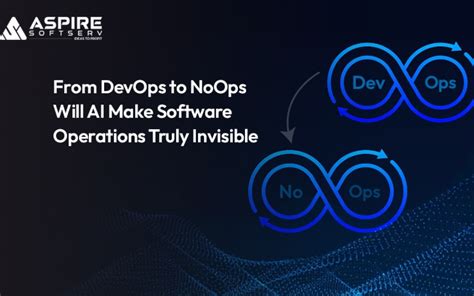 From DevOps to NoOps: Will AI Make Software Operations Truly Invisible ...