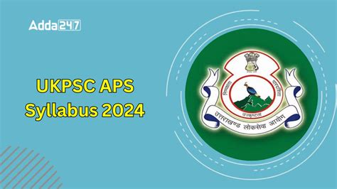 UKPSC APS Syllabus 2024, Check Phase I and Phase II Exam Pattern