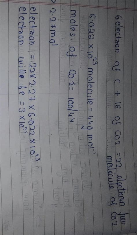 calculate the number of electrons in 100 grams of CO2 - Brainly.in