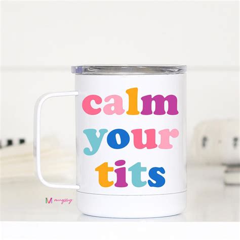 Calm Your Tits Travel Mug with Handle – Funny Coffee Mug – Mugsby