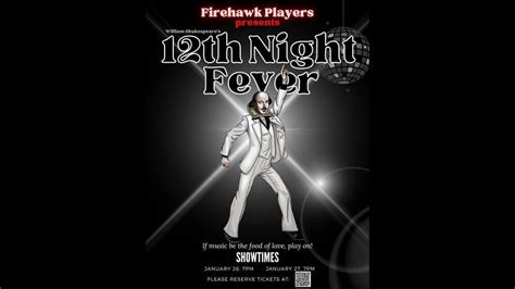 The Firehawk Players present Twelfth Night Fever!, E.A. Young Academy ...