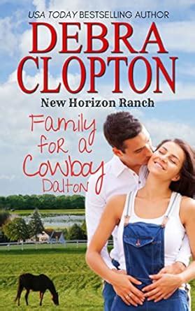 Family For A Cowboy: Dalton (New Horizon Ranch Book 5) eBook : Clopton ...