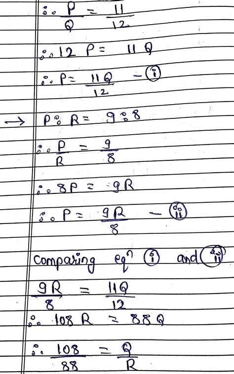 Hey Guys , pls help me the ratio between P and Q is 11:12 and P and R ...