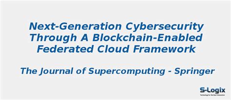 Next-generation cybersecurity through a blockchain | S-Logix