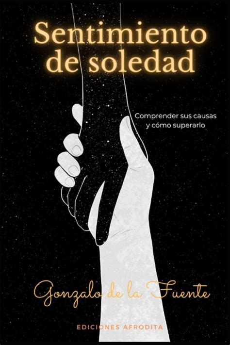 Buy Sentimiento de soledad: Comprender sus causas y cómo superarlo. El ...