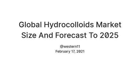 Global Hydrocolloids Market Size And Forecast To 2025 — Teletype