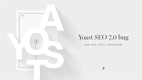 Yoast SEO 7.0 bug. Are you still affected?