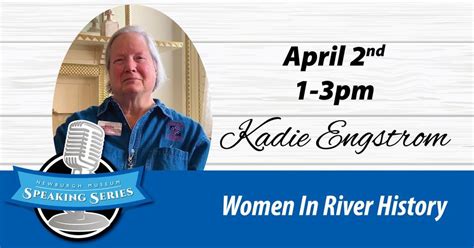 Speaking Series - "Women In River History", Newburgh Museum, April 2 ...