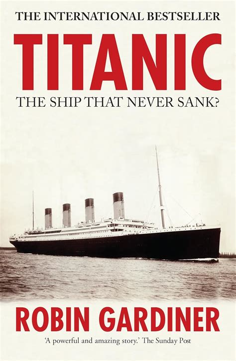 Titanic: The Ship That Never Sank? : Gardiner, Robin: Amazon.in: Books