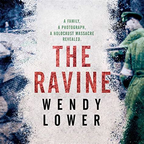 The Ravine: A Family, a Photograph, a Holocaust Massacre Revealed ...
