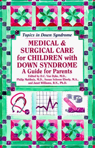 Buy Medical and Surgical Care for Children with Downs Syndrome: A Guide ...