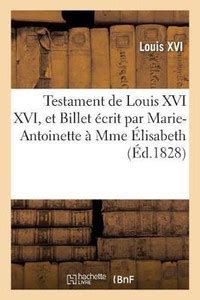 Testament de Louis XVI XVI, Et Billet ?crit Par Marie-Antoinette ? Mme ...