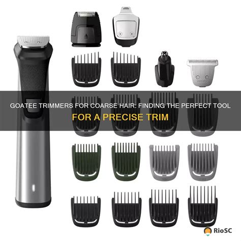Goatee Trimmers For Coarse Hair: Finding The Perfect Tool For A Precise ...