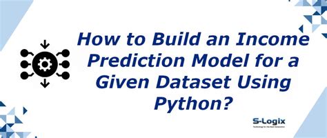 Python sample code for income prediction for the given data set|S-Logix