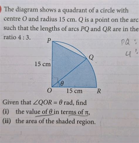 The diagram shows a quadrant of a circle with centre O and radius 15 cm.Q..