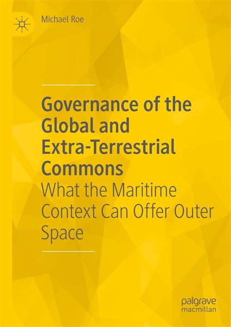 Governance of the Global and Extra-Terrestrial Commons: What the ...