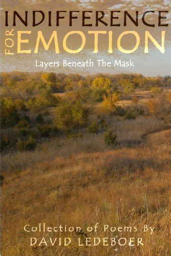 Indifference For Emotion: Layers Beneath The Mask eBook : Ledeboer ...