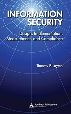 Information Security: Design, Implementation, Measurement, and ...