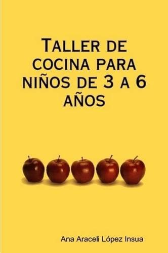 Buy Taller De Cocina Para Ninos De 3 a 6 Anos Book Online at Low Prices ...
