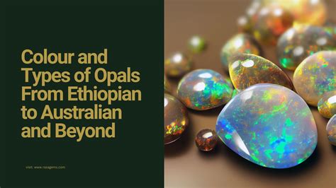 Colour and Types of Opals: From Ethiopian to Australian and Beyond ...