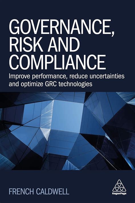Buy Governance, Risk and Compliance: Improve Performance, Reduce ...