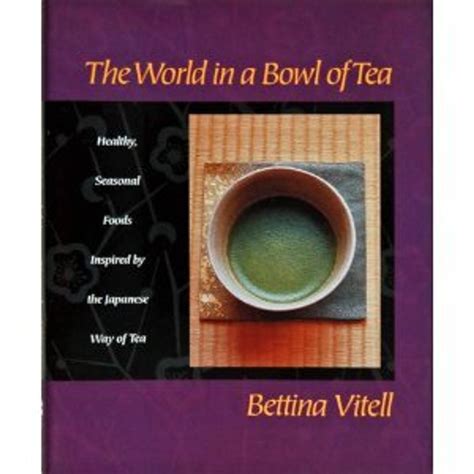 Book: The World in a Bowl of Tea- Healthy, Seasonal Foods Inspired by ...