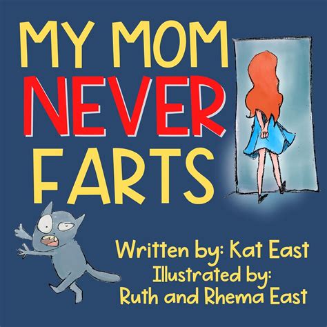 My Mom Never Farts: A Hilarious, Rhyming, Read Aloud Picture Book for Kids and Adults- A Perfect ...