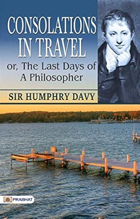 Consolations in Travel; or, the Last Days of a Philosopher: Reflections ...