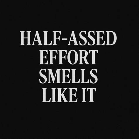 Half-Assed Effort Smells Like It