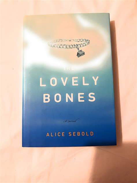 Alice Sebold: The Lovely Bones (Hardcover); 2002 Edition by Alice Sebold | Goodreads