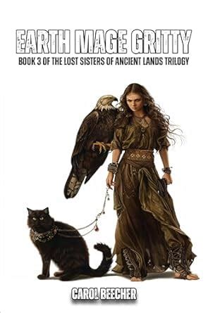 EARTH MAGE GRITTY: BOOK 3 OF THE LOST SISTERS OF ANCIENT LANDS TRILOGY ...