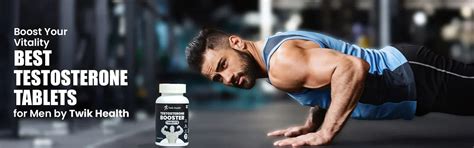Best Testosterone Tablets for Men To Boost Vitality | Twik Health