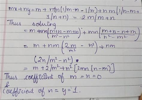 Solve for x and y mx +ny=m+n m (1/m-n - 1/m+n)x + n (1/n-m - 1/m+n)y ...