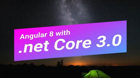 Getting Started with .net Core 3.0 with Angular 8.0