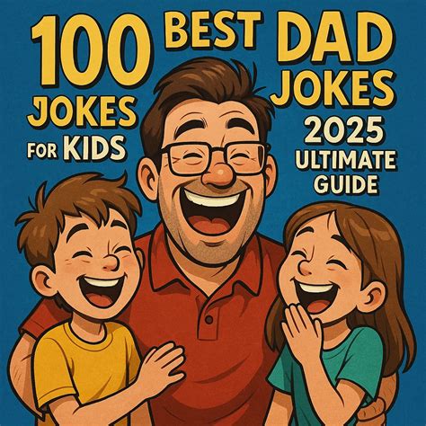 100 Best Dad Jokes for Kids 2025 Ultimate Guide - Love, Healing & a ...