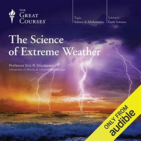 The Science of Extreme Weather (Audio Download): Eric R. Snodgrass, The ...