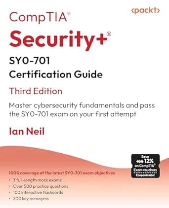 CompTIA® Security+® SY0-701 Certification Guide: Master cybersecurity ...