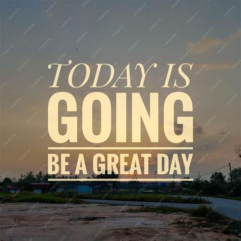 Premium Photo | Text today is going be a great day with sunrise backgroundmotivation quote