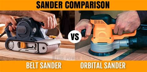 Belt Sander vs Orbital Sander Comparison. Which Is Best for You?