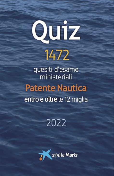 Quiz - Patente Nautica entro e oltre le 12 miglia: 1472 quesiti d'esame ...