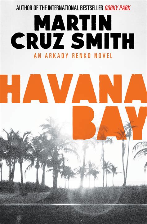 Havana Bay | Book by Martin Cruz Smith | Official Publisher Page ...