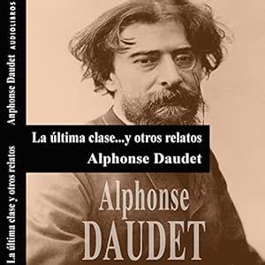 La última clase y otros relatos [The Last Class and Other Stories ...