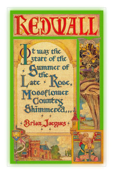 The Redwall series, by Brian Jacques. "The high warm sun shone down on Cluny the Scourge ...