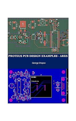 PROTEUS PCB DESIGN EXAMPLES - ARES eBook : Shopov, George: Amazon.in ...