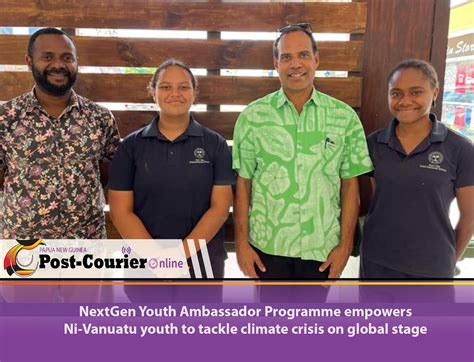 NextGen Youth Ambassador Programme empowers Ni-Vanuatu youth to tackle climate crisis on global ...