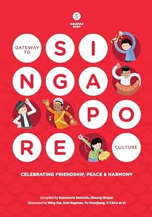 Gateway to Singapore Culture: Celebrating Friendship, Peace & Harmony ...