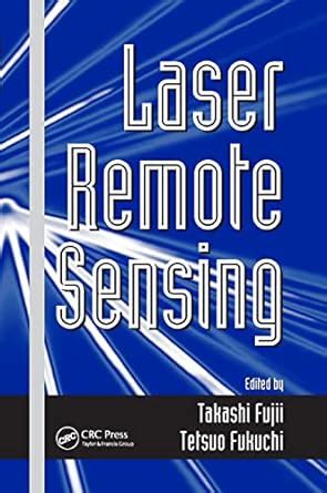 Laser Remote Sensing: 97 (Optical Science and Engineering) : Fujii ...