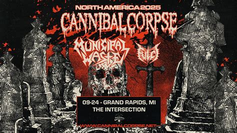 CANNIBAL CORPSE "NORTH AMERICA 2025" TOUR at The Intersection - Grand ...