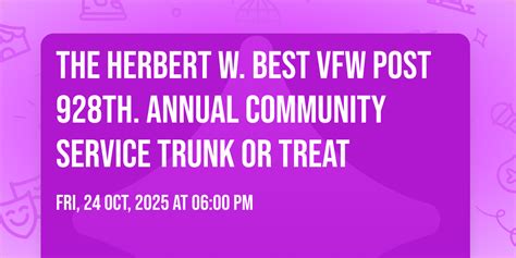The Herbert W. Best VFW Post 928th. Annual Community Service TRUNK OR ...