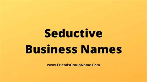 Seductive Business Names【2024】Catchy & Good Seductive Company Names Ideas